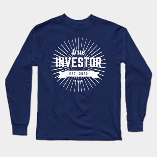 True Investor since 2020 Long Sleeve T-Shirt